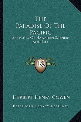 The Paradise Of The Pacific: Sketches Of Hawaiian Scenery And Life