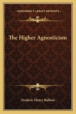 The Higher Agnosticism