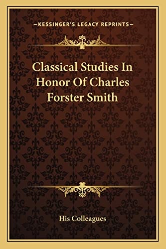Classical Studies In Honor Of Charles Forster Smith