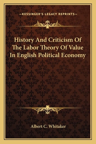 History And Criticism Of The Labor Theory Of Value In English Political Economy