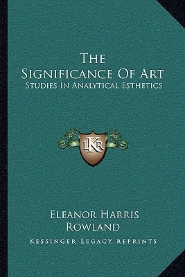 The Significance Of Art: Studies In Analytical Esthetics
