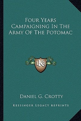 Four Years Campaigning In The Army Of The Potomac