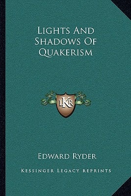 Lights And Shadows Of Quakerism