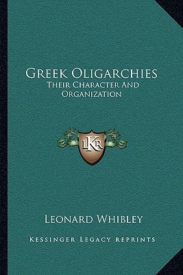 Greek Oligarchies: Their Character And Organization