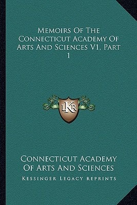 Memoirs Of The Connecticut Academy Of Arts And Sciences V1, Part 1