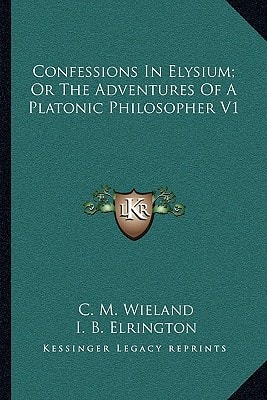 Confessions In Elysium; Or The Adventures Of A Platonic Philosopher V1