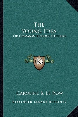 The Young Idea: Or Common School Culture