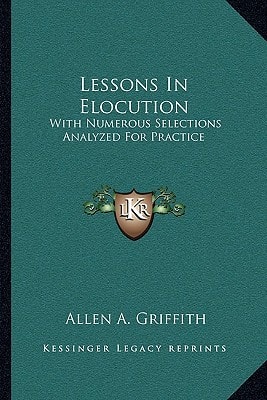 Lessons In Elocution: With Numerous Selections Analyzed For Practice