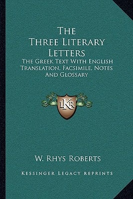 The Three Literary Letters: The Greek Text With English Translation, Facsimile, Notes And Glossary