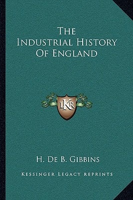 The Industrial History Of England