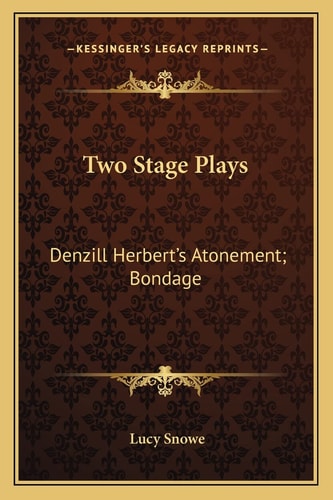 Two Stage Plays: Denzill Herbert's Atonement; Bondage