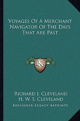 Voyages Of A Merchant Navigator Of The Days That Are Past