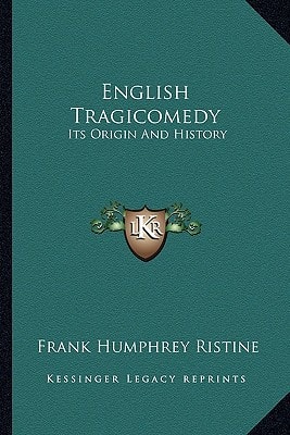 English Tragicomedy: Its Origin And History