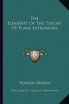 The Elements Of The Theory Of Plane Astronomy
