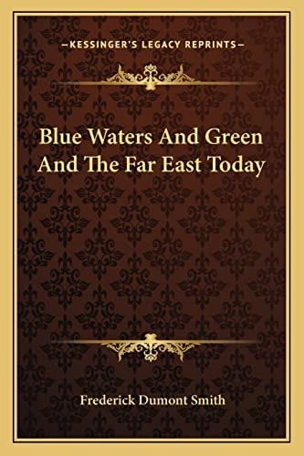 Blue Waters And Green And The Far East Today