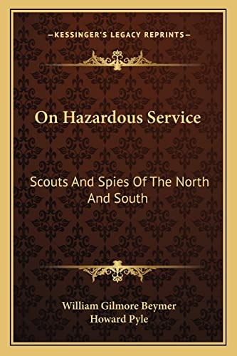 On Hazardous Service: Scouts And Spies Of The North And South