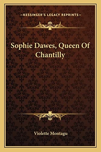 Sophie Dawes, Queen Of Chantilly