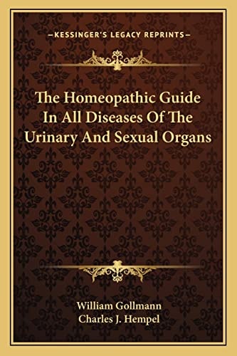 The Homeopathic Guide In All Diseases Of The Urinary And Sexual Organs