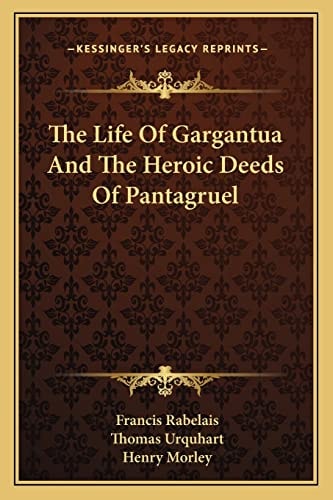 The Life Of Gargantua And The Heroic Deeds Of Pantagruel