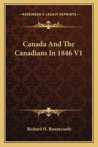 Canada And The Canadians In 1846 V1