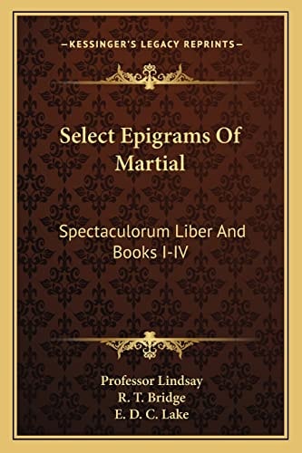 Select Epigrams Of Martial: Spectaculorum Liber And Books I-IV