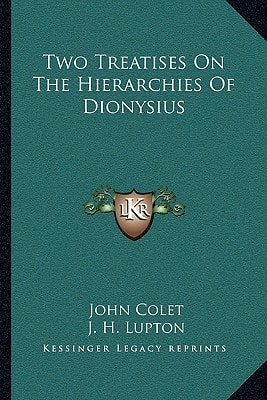 Two Treatises On The Hierarchies Of Dionysius