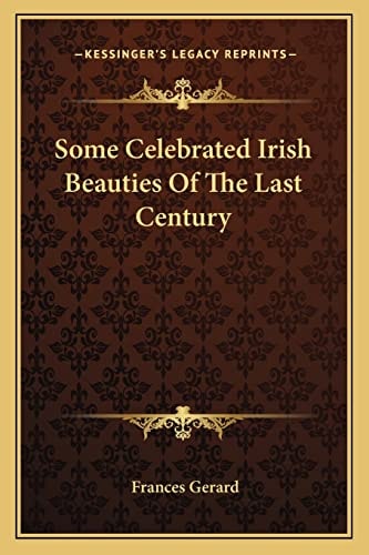 Some Celebrated Irish Beauties Of The Last Century