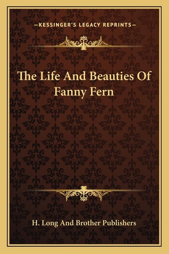 The Life And Beauties Of Fanny Fern