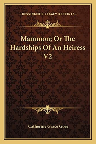 Mammon; Or The Hardships Of An Heiress V2
