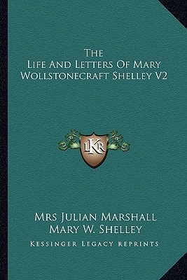 The Life And Letters Of Mary Wollstonecraft Shelley V2