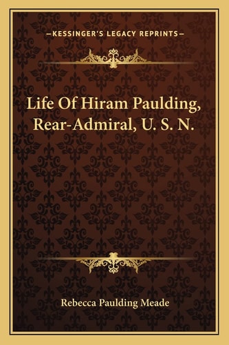 Life Of Hiram Paulding, Rear-Admiral, U. S. N.