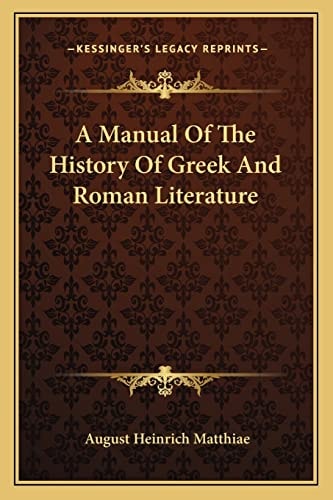 A Manual Of The History Of Greek And Roman Literature