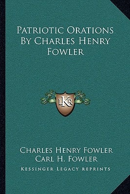 Patriotic Orations By Charles Henry Fowler