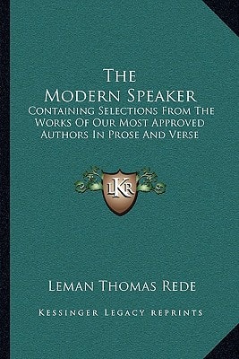 The Modern Speaker: Containing Selections From The Works Of Our Most Approved Authors In Prose And Verse