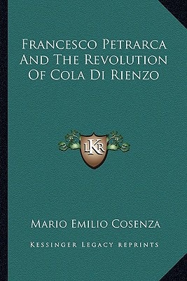 Francesco Petrarca And The Revolution Of Cola Di Rienzo
