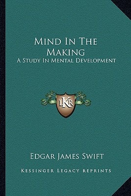 Mind In The Making: A Study In Mental Development