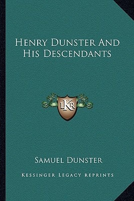 Henry Dunster And His Descendants