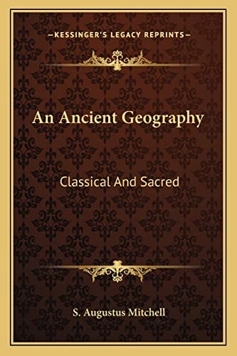 An Ancient Geography: Classical And Sacred