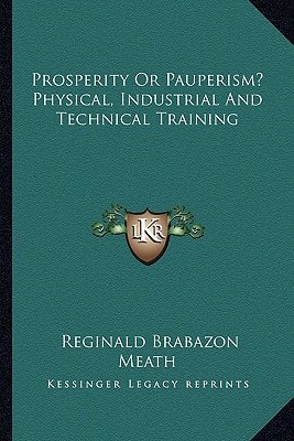 Prosperity Or Pauperism? Physical, Industrial And Technical Training
