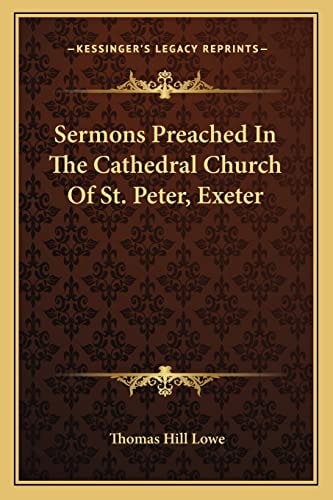 Sermons Preached In The Cathedral Church Of St. Peter, Exeter