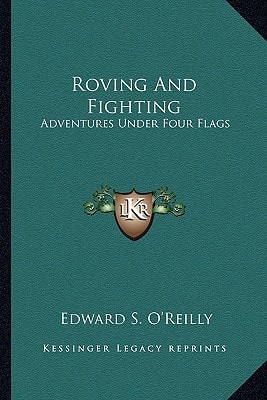 Roving and Fighting: Adventures Under Four Flags