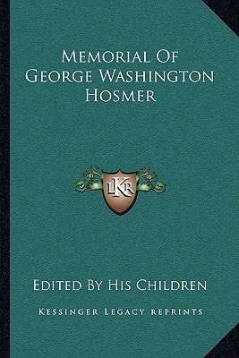 Memorial Of George Washington Hosmer