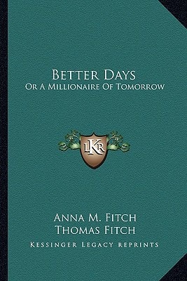 Better Days: Or A Millionaire Of Tomorrow