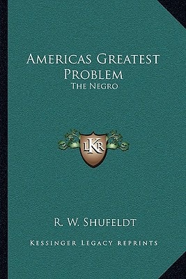 Americas Greatest Problem : The Negro