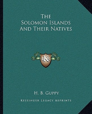 The Solomon Islands And Their Natives
