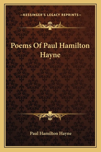Poems Of Paul Hamilton Hayne