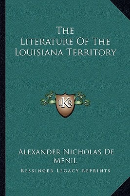 The Literature Of The Louisiana Territory