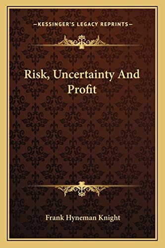 Risk, Uncertainty And Profit