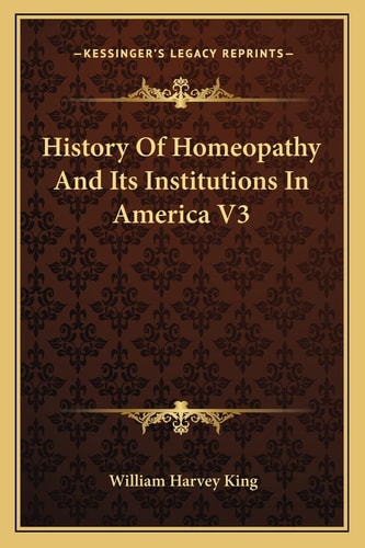 History Of Homeopathy And Its Institutions In America V3