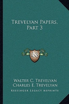 Trevelyan Papers, Part 3